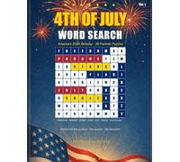 4th July Word Search Volume 1: America's 250th Birthday · 99 Patriotic Puzzles