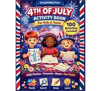 4th of July Activity Book for kids & teens: Puzzles ¿ Mazes ¿ Word Searches ¿ Games & More!