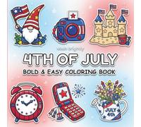 4th of July Bold and Easy Coloring Book: 40 Cute Patriotic Designs with Gnomes, Flags and Fireworks for Kids, Adults and Seniors - Independence Day Coloring Pages for Relaxation and Fun