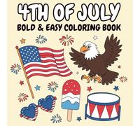 4th of July Bold and Easy Coloring Book: Cute and Simple Designs for Summer Fun for Kids and Stress Relief for Adutls