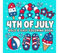4th Of July: Bold & Easy Coloring Book: Featuring Relaxing Designs, Suitable for Both Adults & Kids
