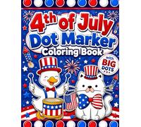 4th of July Dot Marker Coloring Book: Celebrate Independence Day with 40 Patriotic BIG DOT Activity Pages for Toddlers, Preschoolers, and Kindergarten Kids