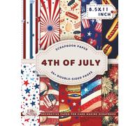 4th of July Pattern Scrapbook Paper: 36+ Premium Double Sided Sheets 8.5 x 11 for Independence Day Scrapbooking Paper, Mixed Media Art, Junk Journals, Crafting projects, DIY Origami Project and More