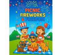 4th of July: Picnic, Fireworks & Freedom Coloring Book for Kids: 50+ Patriotic Scenes of Parades, Picnics, Fireworks & Family Fun - Bold & Easy Coloring Pages for Ages 4-8