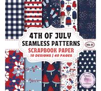 4TH OF JULY SEAMLESS PATTERNS SCRAPBOOK PAPER: Double-Sided Sheets for Crafting & Scrapbooking Decorative Crafts, Origami & Wrapping Papers.