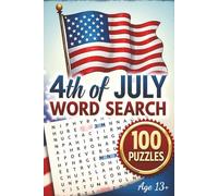 4th of July Word Search 100 Puzzles: Themed Word Searches with Easy to Read Print about 4th of July, Independence Day and More | 6x9 inches, 204 pages ... | Gift for Vacation, Holidays and Relaxation