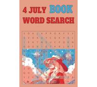 4th of July Word Search Book: Independence Day - Symbols of Freedom, Patriotic Songs, Historic Places, and National Pride - 5 uniquely themed puzzles, ... music, and monuments of the United States.
