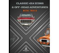 4x4 Classics Icons: & Off-Road Adventures - Metal Trails