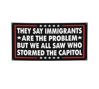 4x6 Ft Dicono che gli immigrati sono il problema, ma abbiamo visto tutti chi ha preso d'assalto il Campidoglio, cartello con bandiera, giustizia sociale, fanculo l'ICE, striscioni americani, cartelli