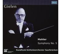 マーラー : 交響曲 第5番 嬰ハ短調 (Mahler : Symphony No.5 / Michael Gielen , Rundfunk-Sinfonieorchester Saarbrucken) [1971 Live]