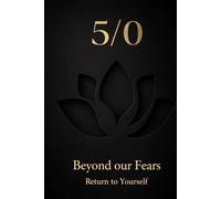 5/0 Beyond our Fears: Return to Yourself