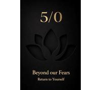 5/0 Beyond our Fears: Return to Yourself