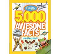 5,000 Awesome Facts (About Everything!)