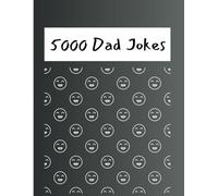 5,000 Dad Jokes: The Only Dad Joke Book That Tells It Like It Is… 5,000 Times