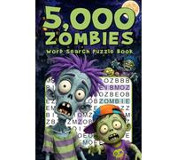 5,000 Zombies Word Search Puzzle Book: Eliminate the Horde One Word at a Time