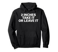 5,1 cm Take It or Leave It - Divertente Slogan Sarcastico umoristico Felpa con Cappuccio