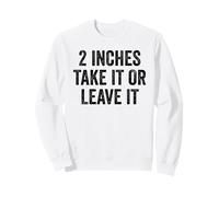 5,1 cm Take It Or Leave It Funny Uomo imbarazzante Felpa