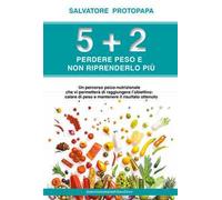 5+2 Perdere peso e non riprenderlo più