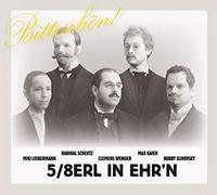 5/8erl In Ehr'N - Bitteschoen!