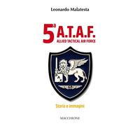 5ª A.T.A.F. Allied tactical force. Storia e immagini