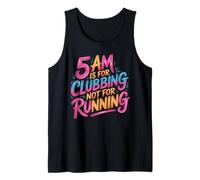 5 AM Is for Clubbing Not for Running Festa Oltre al Cardio Canotta