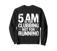 5 AM Is for Clubbing Not for Running Party Over Cardio |- Felpa
