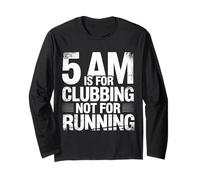 5 AM Is for Clubbing Not for Running Party Over Cardio |- Maglia a Manica
