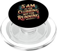 5 AM Is For Clubbing Not For Running Party Over Cardio - PopSockets PopGrip per MagSafe