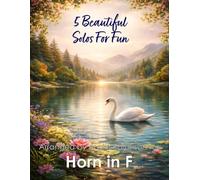 5 Beautiful Horn Solos for Fun: With FREE BACKING TRACKS and piano accompaniment: 32