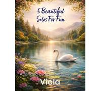5 Beautiful Viola Solos for Fun: With FREE BACKING TRACKS and piano accompaniment: 13