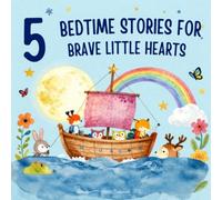 5 Bedtime Stories for Brave Little Hearts