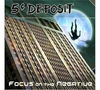 5 Cent Deposit - Focus On The Negative