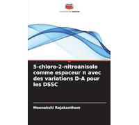 5-chloro-2-nitroanisole comme espaceur π avec des variations D-A pour les DSSC