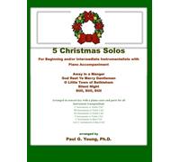 5 Christmas Solos: For Beginning and/or Intermediate Instrumentalists with Piano Accompaniment