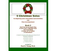 5 Christmas Solos: For Beginning and/or Intermediate Instrumentalists with Piano Accompaniment (Book 2)