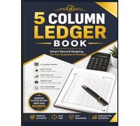5 Column Ledger Book: 5 Column Ledger Pad, Columnar Journal Notebook, Income and Expense Log Book for Small Business and Personal Finance, Accounting Ledger Book for Bookkeeping.