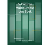 5-Column Multipurpose Log Book: Five Column Logbook for Business Records, Inventory Tracking, Expenses, Orders and Project Notes