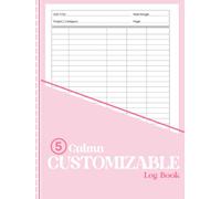5 Columns Customizable Log Book: Create Your Own Tracking System for Expenses, Inventory, Orders, Projects, Appointments, and Daily Records