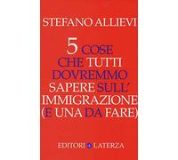 5 cose che tutti dovremmo sapere sull'immigrazione (e una da fare)