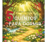 5 cuentos para dormir: Primeros lectores