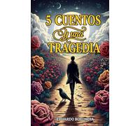 5 CUENTOS Y UNA TRAGEDIA: (Spanish Edition): 1