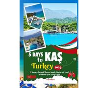 5 Days in Kaş Turkey 2025: A Journey Through History, Seaside Charm, and Local Traditions of the Lycian Coast