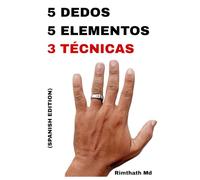 5 Dedos, 5 Elementos: 3 Técnicas: Spanish Edition