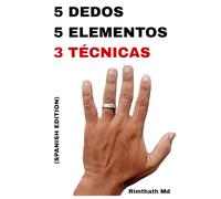5 Dedos, 5 Elementos: 3 Técnicas: Spanish Edition