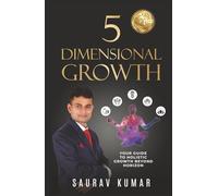 5-Dimensional Growth: YOUR GUIDE TO HOLISTIC GROWTH BEYOND HORIZON
