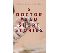 5 Doctor Exam Short Stories: Five Women Spread for the Doctor's Exam