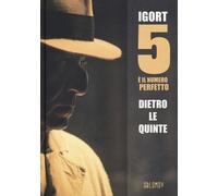 5 è il numero perfetto. Dietro le quinte [Hardcover] [Aug 29, 2019] Igort