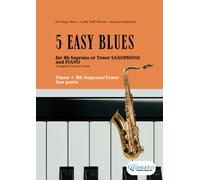 5 Easy Blues for Bb Soprano or Tenor Saxophone and Piano: for beginners