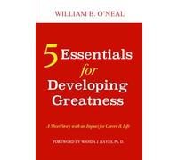 5 Essentials for Developing Greatness: A Short Story with an Impact for Career & Life