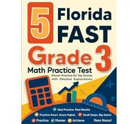 5 Florida FAST Grade 3 Math Practice Tests: Proven Practice for Top Scores with Detailed Explanations